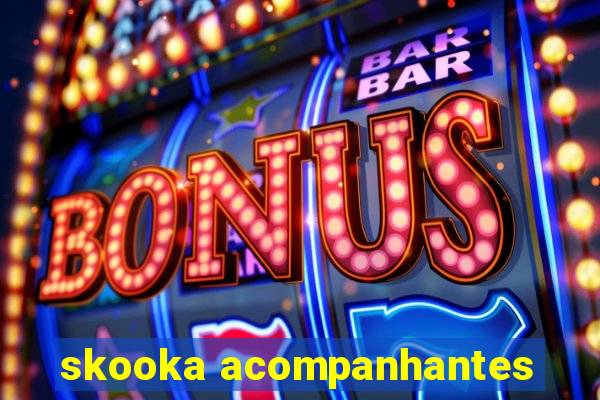skooka acompanhantes
